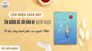 TÂM buông bỏ, ĐỜI bình an: Bí kíp sống hạnh phúc của người Nhật l Ngọc Thúy l Cấy Nền Radio