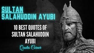 10 Best Quotes of Sultan SalahuDdin ayubI