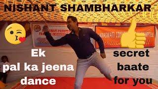 Ek pal ka jina dance cover by Nishant shambharkar || Hrithik Roshan dance || secret baate for you