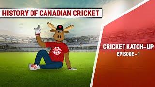 Cricket Katch-up (Episode-1) | History of Canadian Cricket | GT20 Canada Animated Series