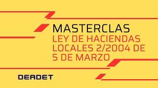 MASTERCLASS. Ley de HACIENDAS LOCALES 2/2004 de 5 de marzo |deadet #derechoadministrativo