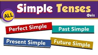 All Simple Tenses Quiz / 20 Questions / Perfect / Past / Present / Future