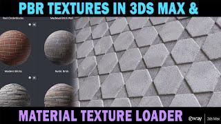 PBR TEXTURES IN 3DS MAX& MATERIAL TEXTURE LOADER| Quickly  Load PBR Materials in 3ds Max