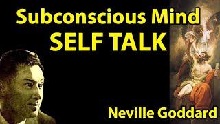 How To Reprogram your Subconscious Mind with "Self Talk" (Neville Goddard)