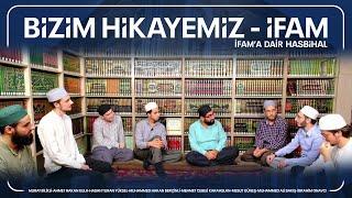 BİZİM HİKAYEMİZ - İFAM'a Dair Hasbihal...