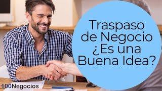 Traspaso De Negocio ¿Es una Buena Idea?