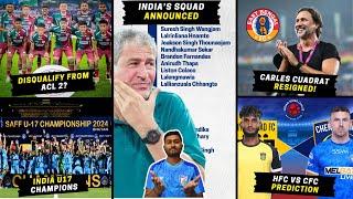 Manolo announced Indian Squad|Carles Cuadrat Resigned|Mohun Bagan will disqualify from ACL 2?|ISL