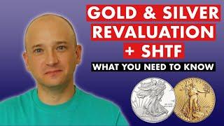 Revaluation Of Gold & Silver + SHTF: Everything You Need To Know!