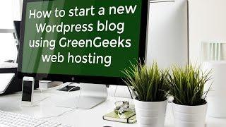 GreenGeeks Tutorial: Quickly Set Up a New Wordpress Blog