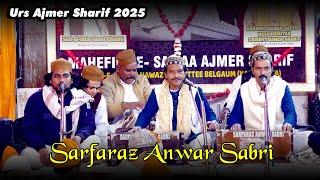 Sarfaraz anwar sabri Qawwal || Mahefil-E-Samaa Ajmer Sharif 2025 || @SahilDigitalVideo