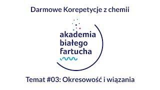 Darmowe Korepetycje z chemii #03: Okresowość i wiązania