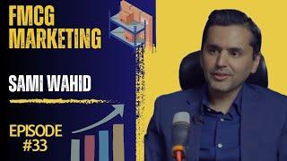 Kaam Kahani Podcast #33 - Examining FMCG marketing careers with Sami Wahid.