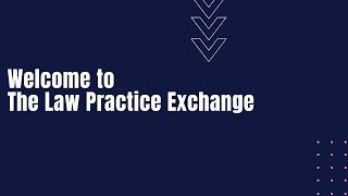 Welcome to The Law Practice Exchange