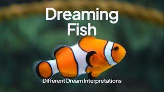 Dreaming Fish - Dream Interpretations