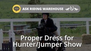 Ask Riding Warehouse: Hunter/Jumper Show Ring Attire