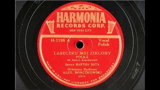 POLISH 78rpm recordings Harmonia 1195 Laseczku Mój Zielony - Bolała Głoweczka -polkas Marysia Data