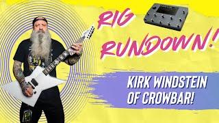 Rig Rundown with Kirk Windstein of Crowbar