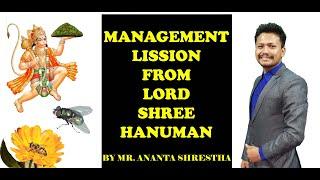 MANAGEMENT LESSON FROM LORD HANUMAN BY MR. ANANTA SHRESTHA