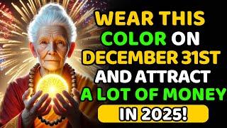 Wear This Color on December 31st and Attract Lots of MONEY in 2025 | Buddhist Teachings