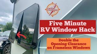 5 Minute RV Window Hack | Double the Opening Clearance on Frameless Windows