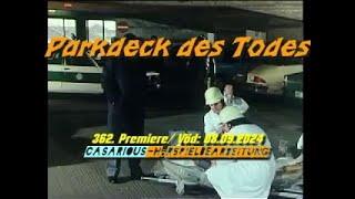 Parkdeck des Todes/ Krimihsp./ 362. CASARIOUS-Premiere/ D. Dautzenberg, I. Berben, E. Noel, G. Stein