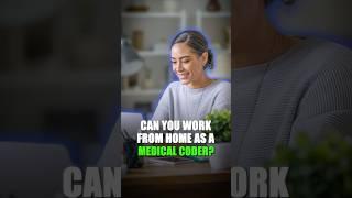 Can You Work From Home As a Medical Coder