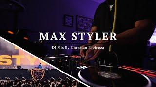 Max Styler DJ Mix By Christian Espinoza (Tech House/ Melodic House)