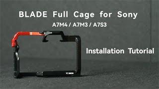 YC ONION | BLADE Full Cage for SONY A7M4/A7M3/A7S3 Installation Tutorial