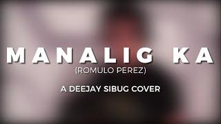 Manalig Ka (Romulo Perez) Cover | Deejay Sibug