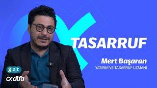 Mert Başaran konuğumuz: Nasıl tasarruf edilir?