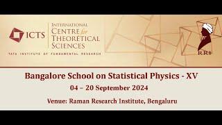 Bangalore School on Statistical Physics XV | Day 11 | Session 03