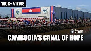 Why A Billion Dollar Canal In Cambodia, Funded By China, Is A Big Deal | #china #cambodia #canal