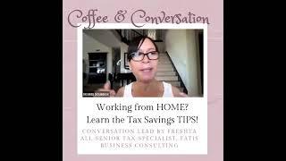 Working from HOME? Learn the Tax Savings TIPS! Coffee & Conversation with Freshta Ali