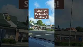 Passing McDonald's in Skalborg: Drive-By View 