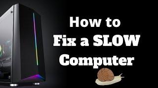 How to Fix a SLOW Computer