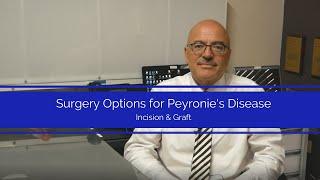 Surgery Options for Peyronie's Disease Part Two - Incision & Graft