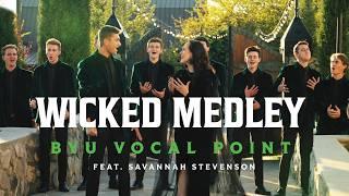 Wicked Medley | BYU Vocal Point ft. Savannah Stevenson