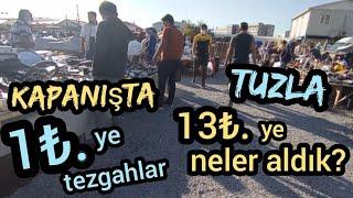 1₺.ye | 75₺.lik | ürün aldık | 13₺.harcadık | kapanışta | fiyatlar nasıl | tuzla | bit pazarı | flea