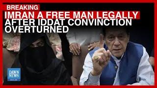 Imran Khan Legally a Free Man After Iddat Conviction Overturned | Dawn News English