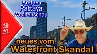 Neues vom Waterfront Skandal   Pattaya Wochenschau 2025 KW 10