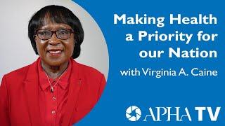 Making Health a Priority for our Nation – with Virginia A. Caine