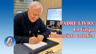 Padre Livio: La Gospa riconosciuta cattolica