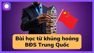 Bài học từ khủng hoảng bất động sản Trung Quốc