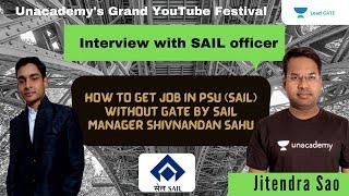 How to get job in PSU (SAIL) without GATE | SAIL | Shivnandan Sahu (Manager) | Jitendra Sao #SAIL