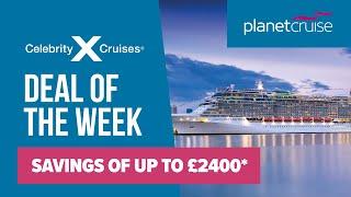 Celebrity Reflection | Savings of up to £2400* | Planet Cruise Deal of the Week