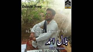 Bilal Ahmed Balochi song