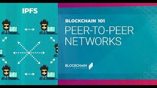 Peer-to-Peer Networks - Blockchain 101