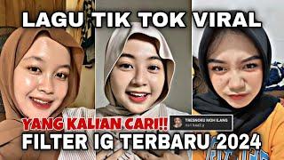 FILTER INSTAGRAM LAGU TIK TOK TERBARU 2024 YG LAGI VIRAL PART 11-EFEK IG TERBARU 2024