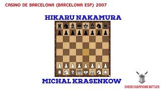 Hikaru Nakamura vs Michal Krasenkow: INCREDIBLE Victory! | Barcelona Chess Classic 2007