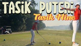 Golfing with Gen at A NEW COURSE!  Tasik Puteri Front Nine 